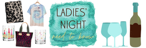Ladies’ Night - Need To Know!