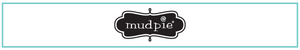 Our Mud Pie Collection