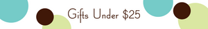 Gifts Under $25