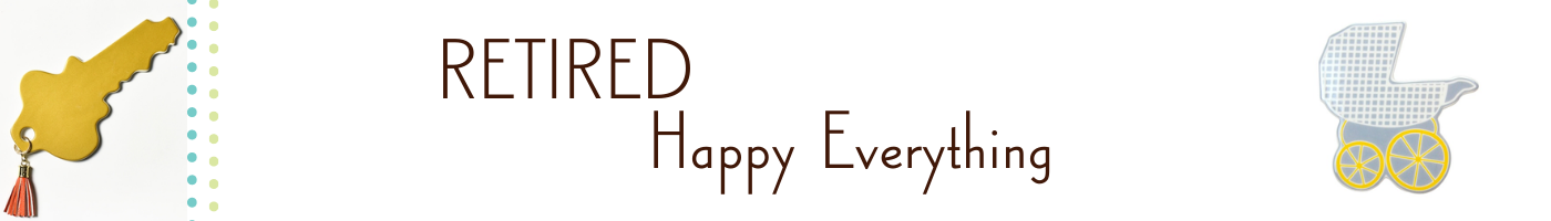 Retired Happy Everything - A. Dodson's