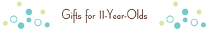 Gifts for Eleven-Year-Olds