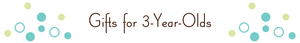 Gifts for Three-Year-Olds