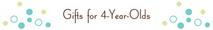 Gifts for Four-Year-Olds