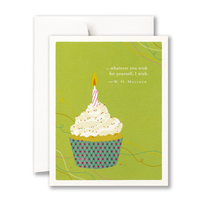 BIRTHDAY CARD – “...whatever you wish for yourself, I wish.” —W. H. Mallock
