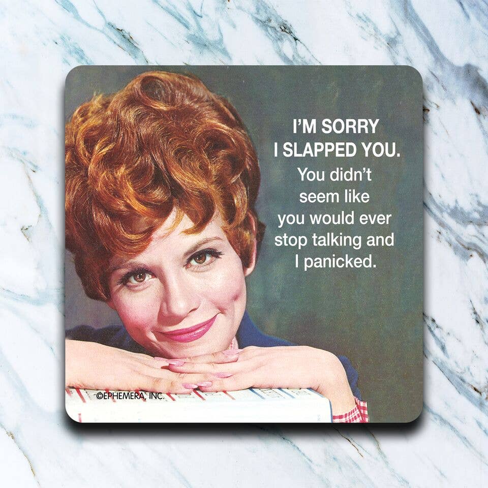 I'm Sorry I Slapped You Coaster