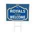 Kansas City Royals Coroplast Yard Sign, "Fans Welcome"
