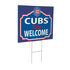 Chicago Cubs Coroplast Yard Sign, "Fans Welcome"