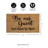 Be our guest but...Coir Mat