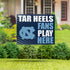 University of North Carolina Coroplast Yard Sign "Fans Play Here"