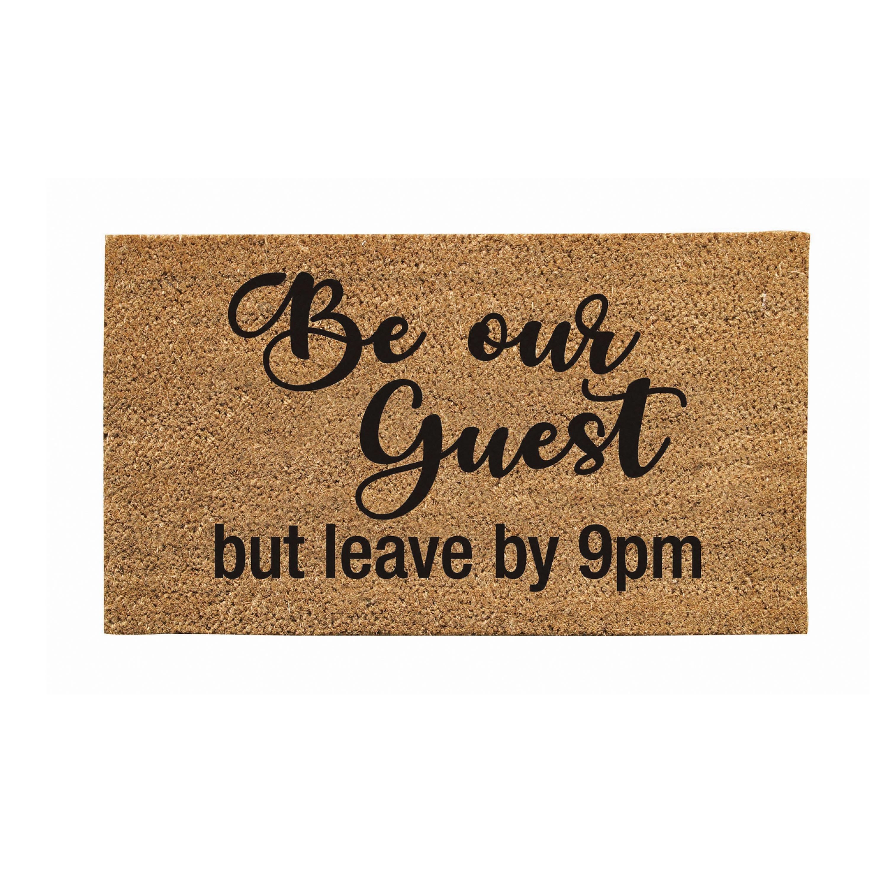 Be our guest but...Coir Mat