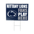 Penn State Coroplast Yard Sign "Fans Play Here"