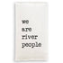 We Are River People