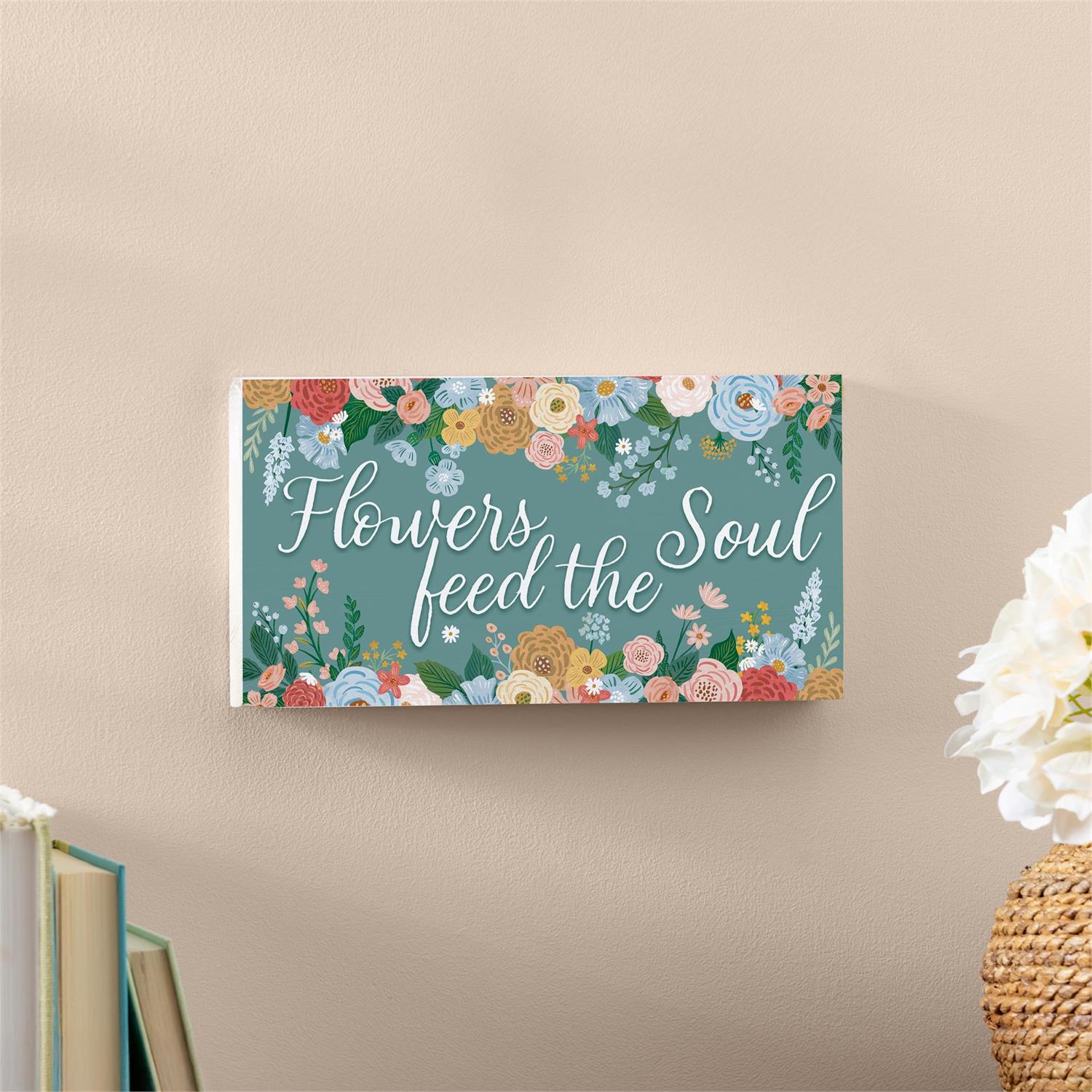 Hanging Sign FLOWERS FEED THE SOUL