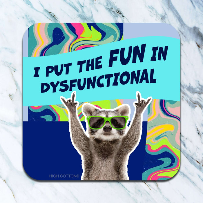 I Put The FUN In Dysfunctional Coaster