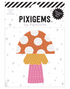 Minnie Mushroom Pixigem - A. Dodson's