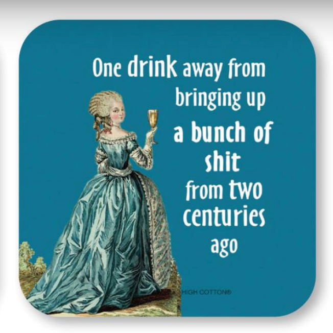 One Drink Centuries Ago Coaster