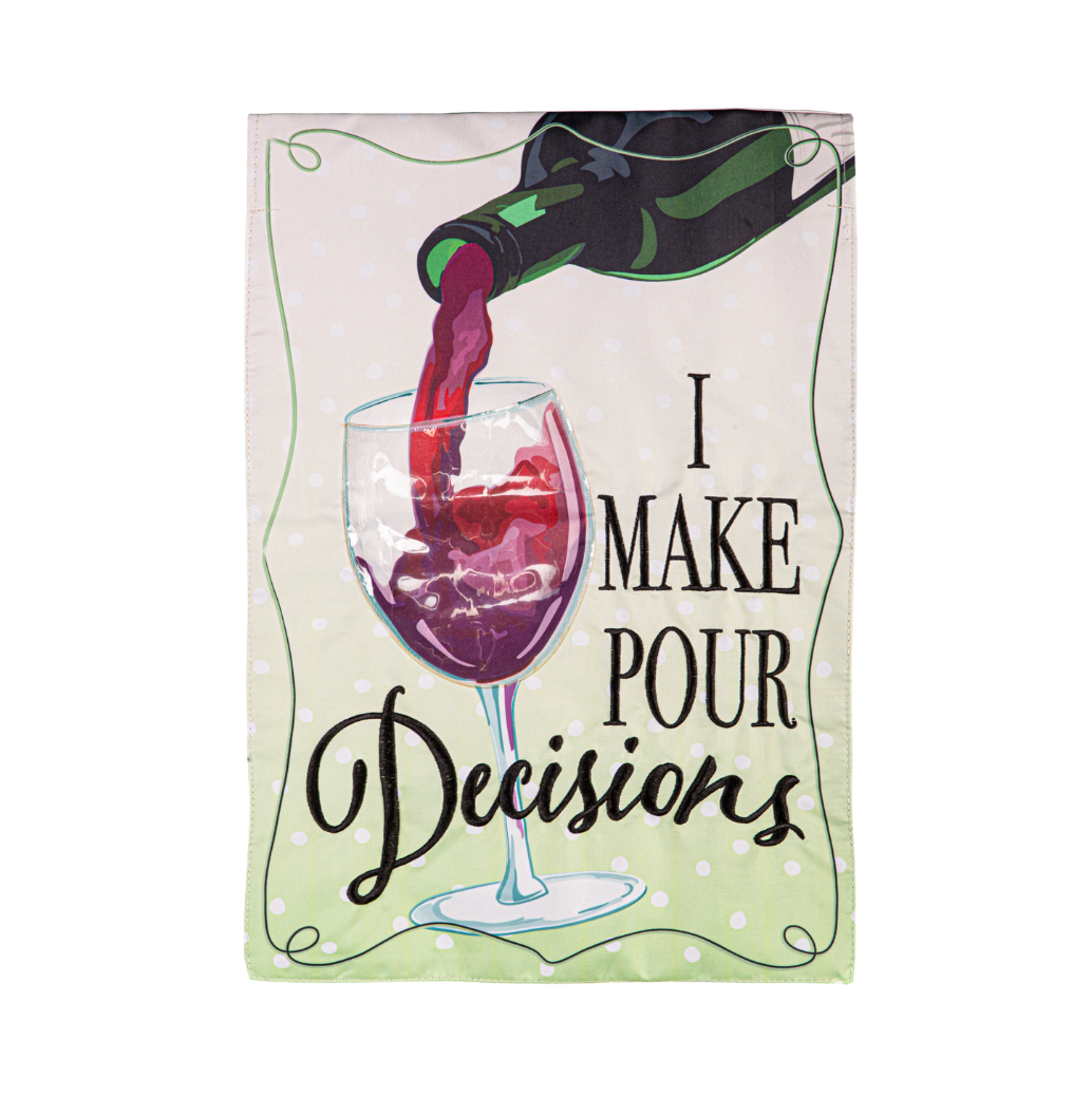 I Make Pour Decisions Applique Garden Flag - A. Dodson's