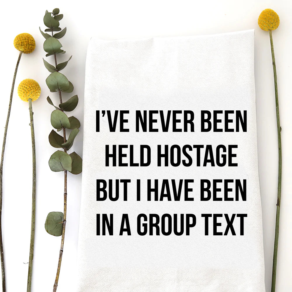 HELD HOSTAGE - TEA TOWEL by Wildwood Landing