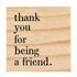 Thank You for Being A Friend Stud Earrings with Wood Gift Box by Santa Barbara Design Studio