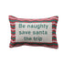 Cotton Embroidered Lumbar Pillow with Zig Zag Pattern "Be Naughty Save Santa..."