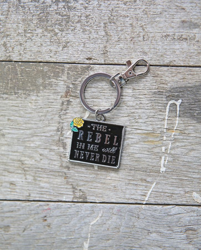 The Rebel In Me Will Never Die Keyring
