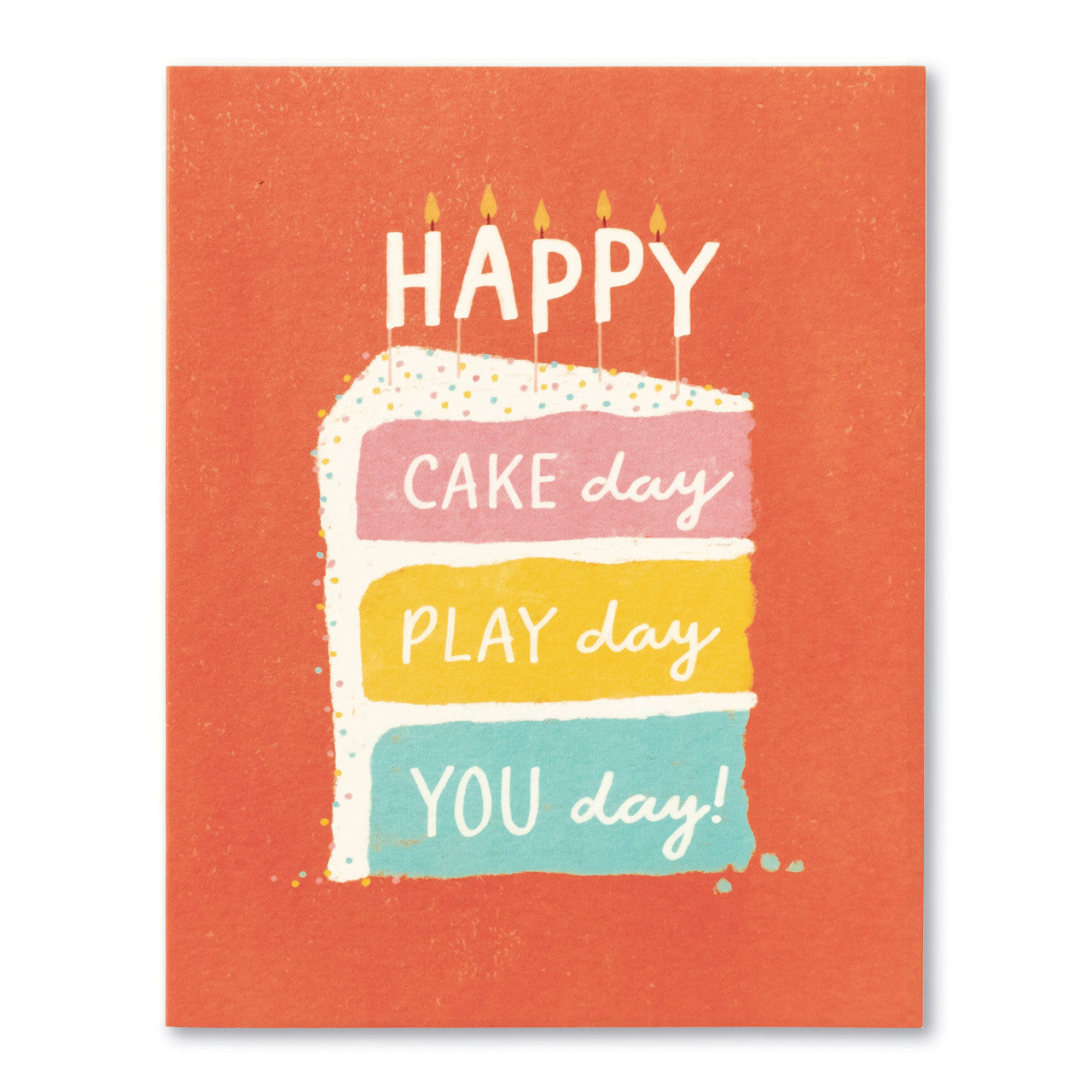 HAPPY CAKE DAY, PLAY DAY, YOU DAY! - A. Dodson's