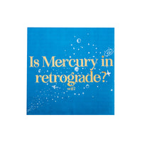 "Is Mercury in Retrograde? WTF?" Witty Cocktail Napkins