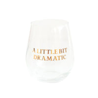 "A Little Bit Dramatic" Witty Wine Glass