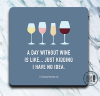 A DAY WITHOUT WINE COASTER