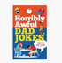 Horribly Awful Dad Jokes - A. Dodson's