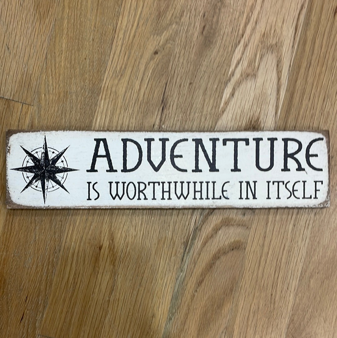 Adventure Is Worthwhile In Itself Wood Decor - A. Dodson's