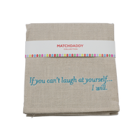 If you can’t laugh at yourself, I will. Kitchen Towel