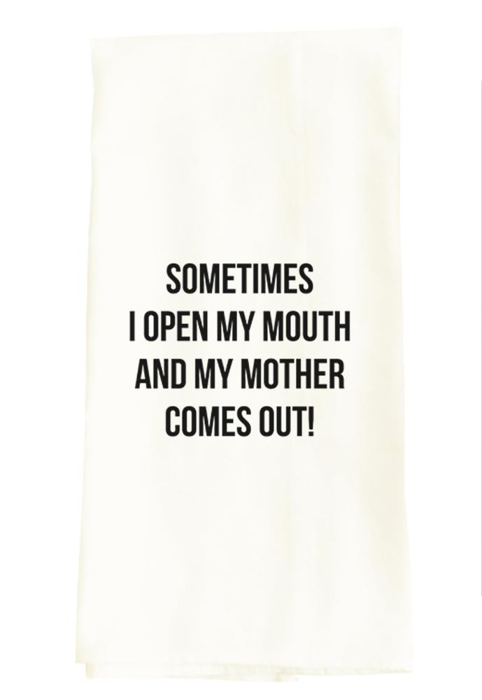 TEA TOWEL: SOMETIMES I OPEN MY MOUTH